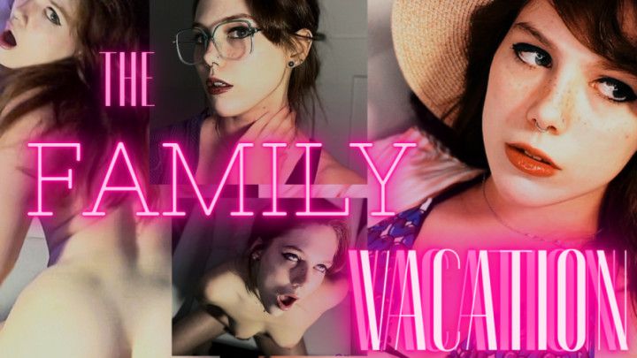 The Family Vacation: step-Mom's Desperation