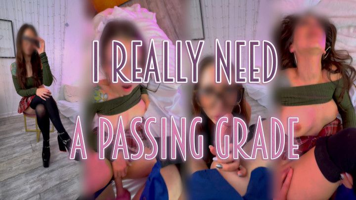 I Really Need a Passing Grade