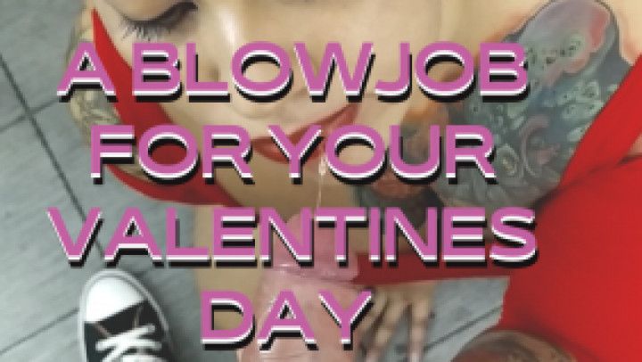 A blowjob for your valentineday
