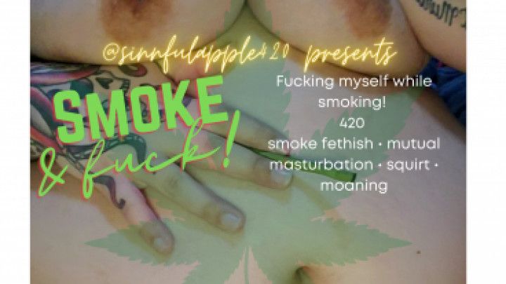 Self care: smoke &amp; fuck