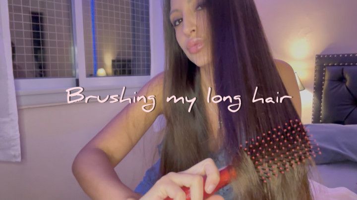 Brushing my long hair