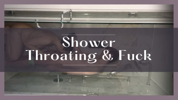 Shower Throating &amp; Fuck
