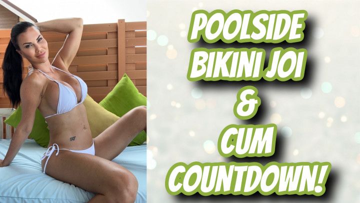 POOLSIDE BIKINI JOI WITH CUM COUNTDOWN