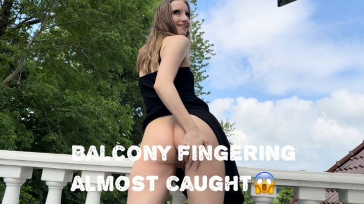 Balcony fingering, almost caught