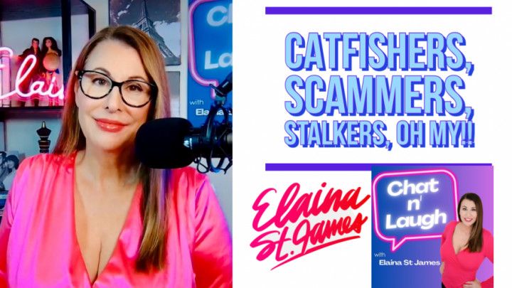 Elaina St James Podcast: Catfish, Scammers, Stalkers, Oh My