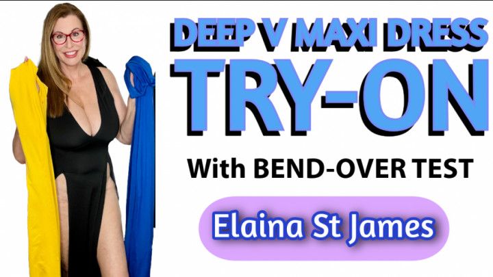 Deep V Maxi Dress with a Bend Over Test
