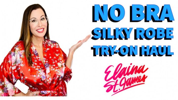NoBra Silky Robe Try On with Elaina St James