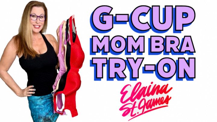 3-G-Cup Bra Try-On Haul with Elaina St James SFW