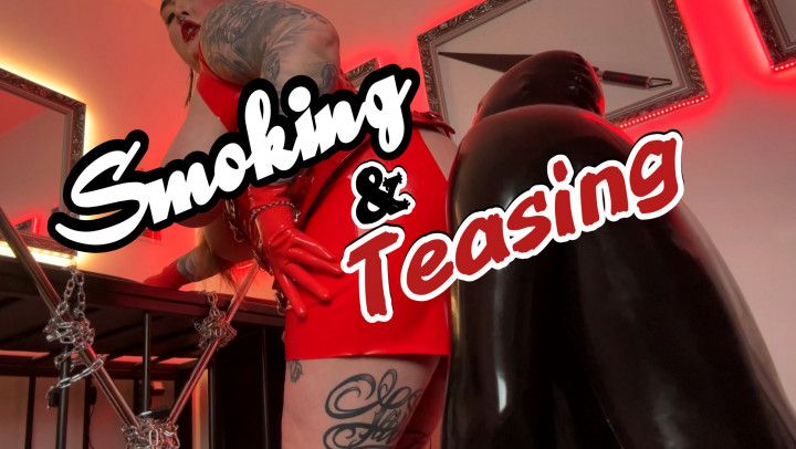 Smoking with teasing latex gimp with my ass and bare breasts