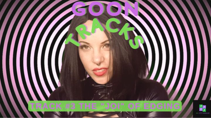 Goon Tracks 3: The "JOI" of Edging