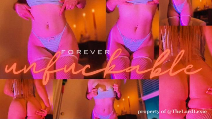 Forever Unfuckable