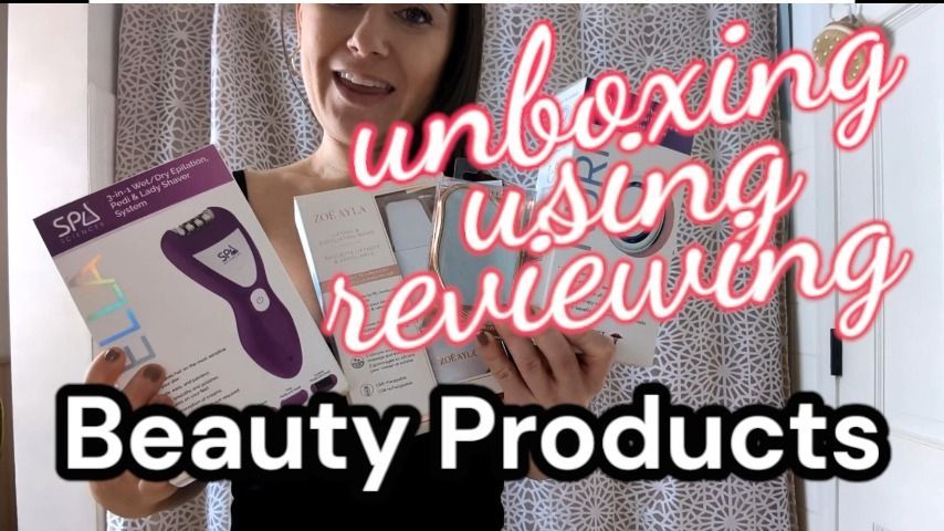 Unboxing, Using, and Reviewing Beauty Products