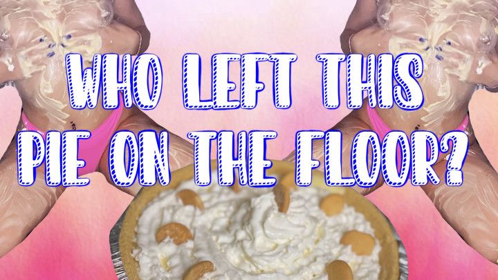 Who left this pie on the floor