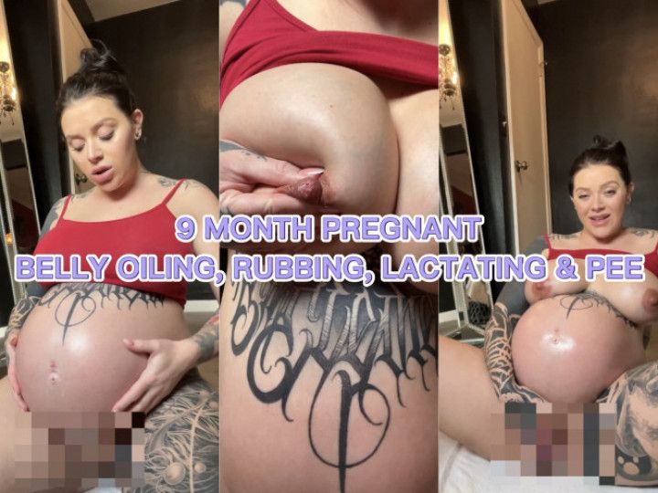 9 MONTH PREGNANT OILING, LACTATING &amp; PEEING