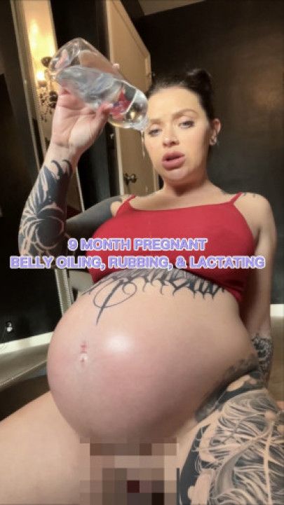 9 MONTH PREGNANT BELLY OILING, RUBBING, LACTATING &amp; PEEING