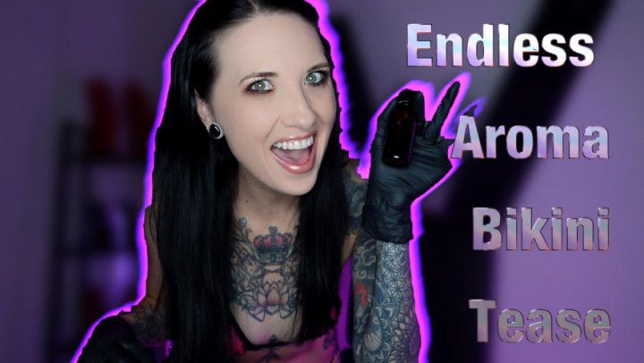 Endless Aroma Sniff Bikini Tease