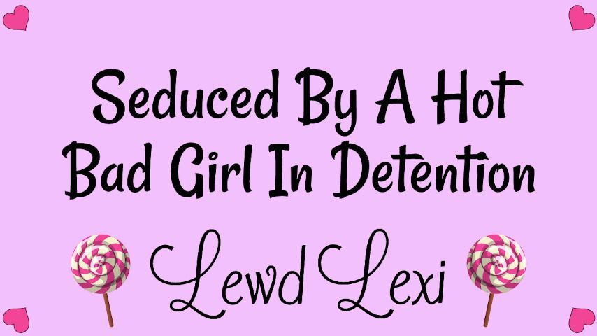Seduced By A Bad Girl In Detention Audio