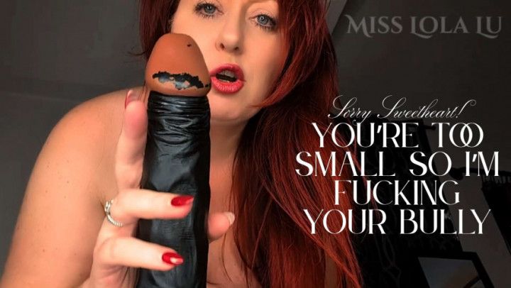 Sorry Sweetheart! You're too small so I am fucking your bull