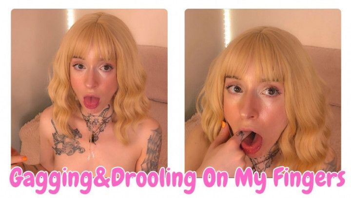 Gagging And Drooling On My Fingers