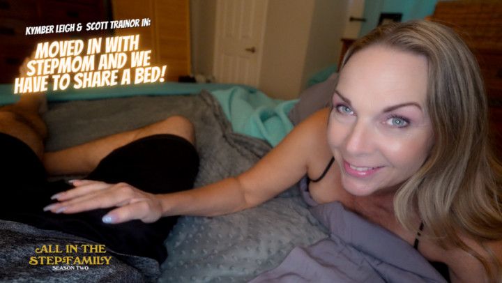 Moved In With StepMom And We Have To Share A Bed