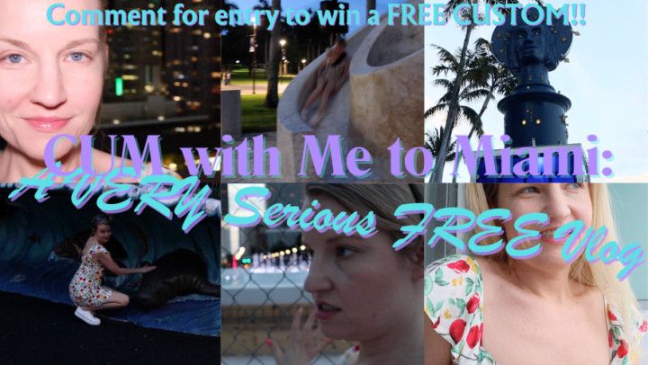 CUM 2 Miami with ME: A VERY Serious Travel Vlog