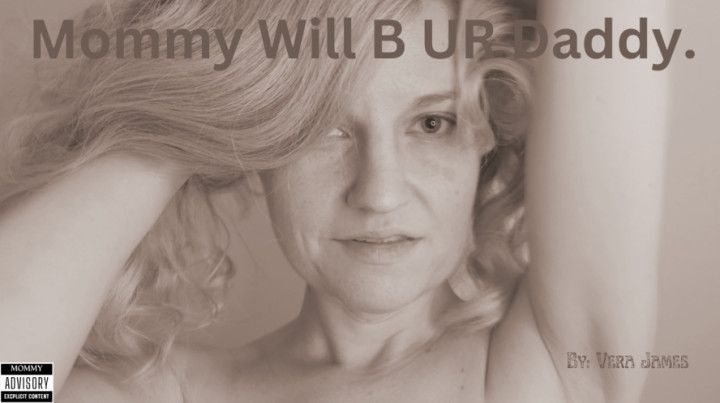 4. Mommy Will B UR Daddy