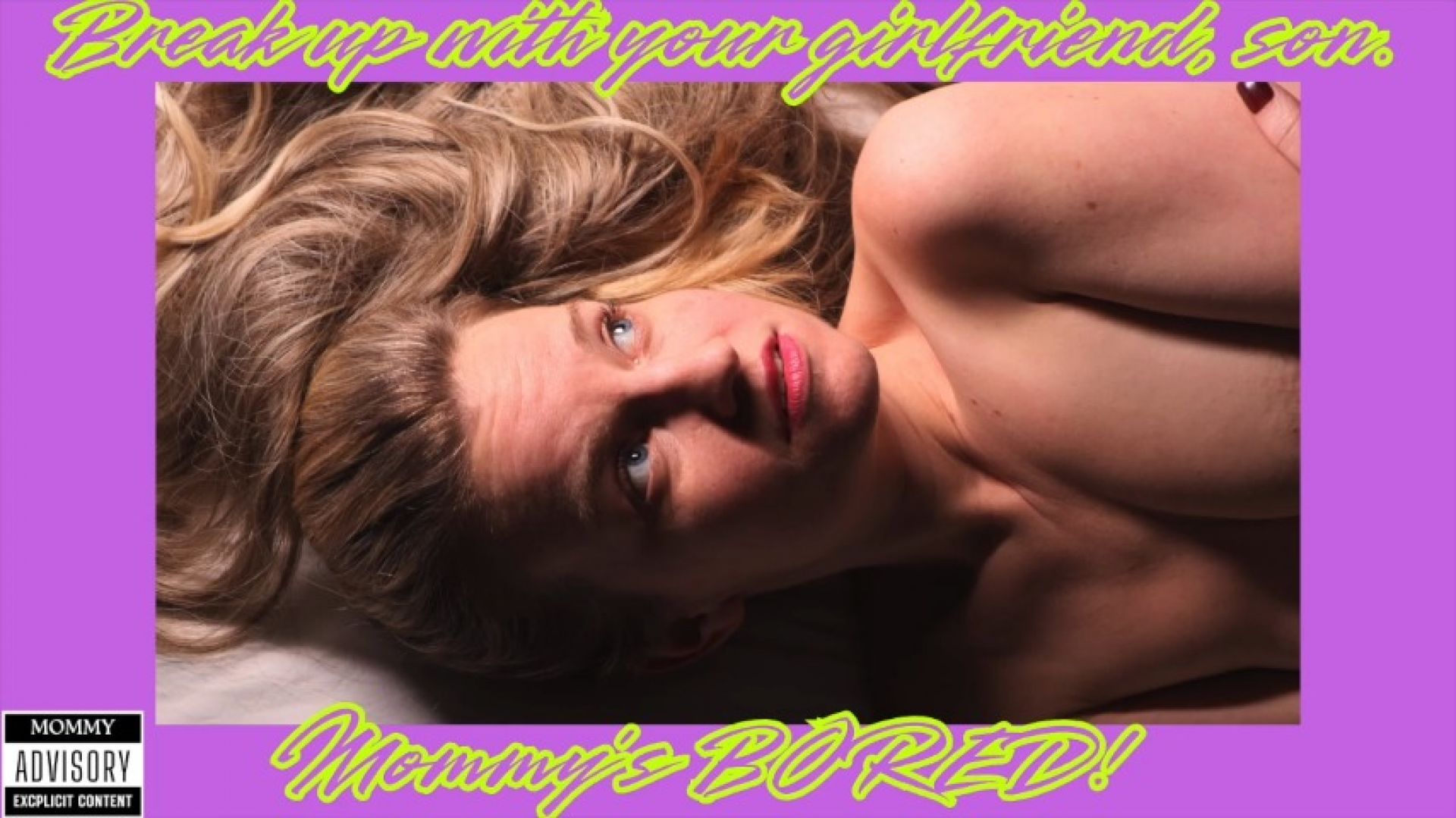 5. Breakup step-Son, Mommy's Bored