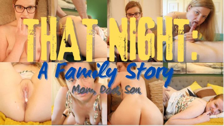 THAT NIGHT: step-Mommy and step-Daddy Made YOU