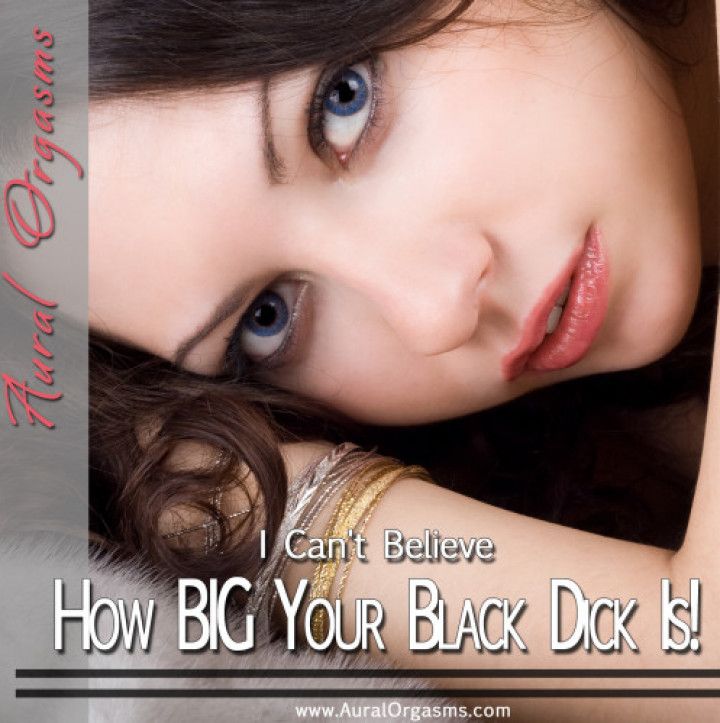 AUDIO: I Can't Believe How BIG Your Black Dick Is