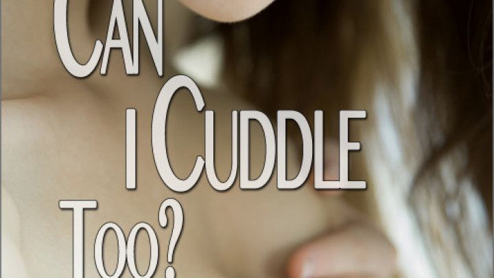 AUDIO: Can I Cuddle Too