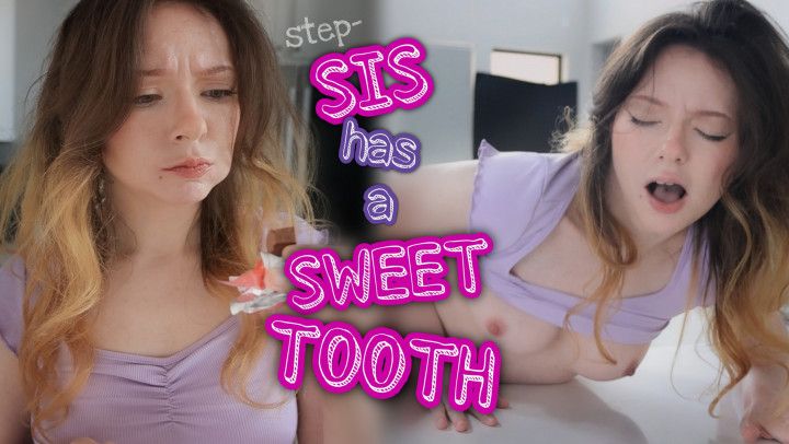 step-Sis Has a Sweet Tooth