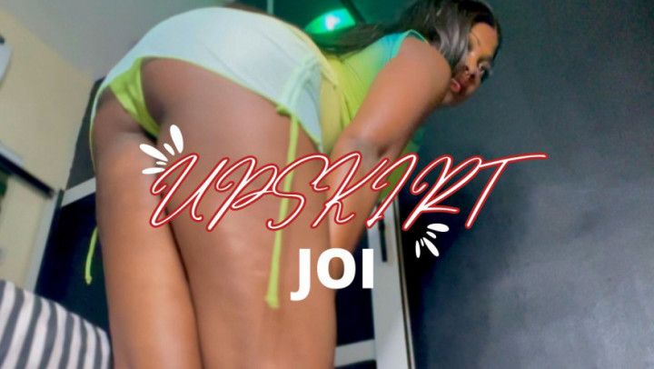 UPSKIRT JOI