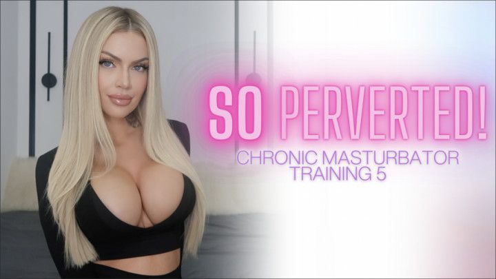 Chronic Masturbator Training 5
