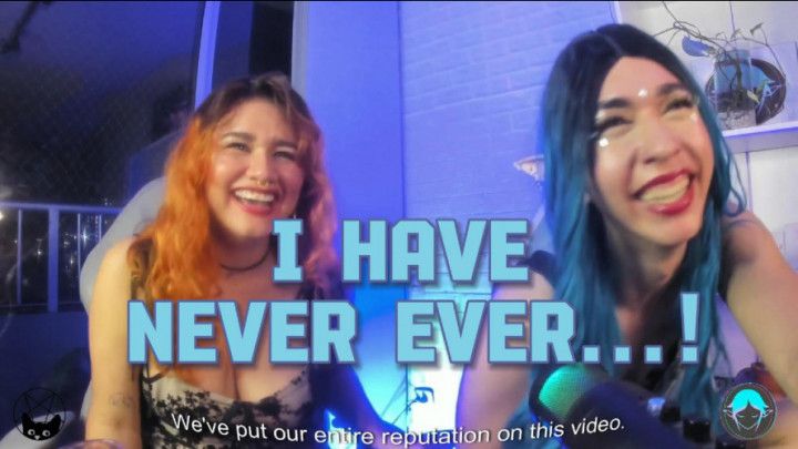 I have never ever