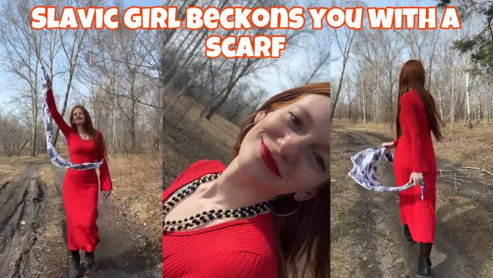 Slavic girl beckons you with a scarf