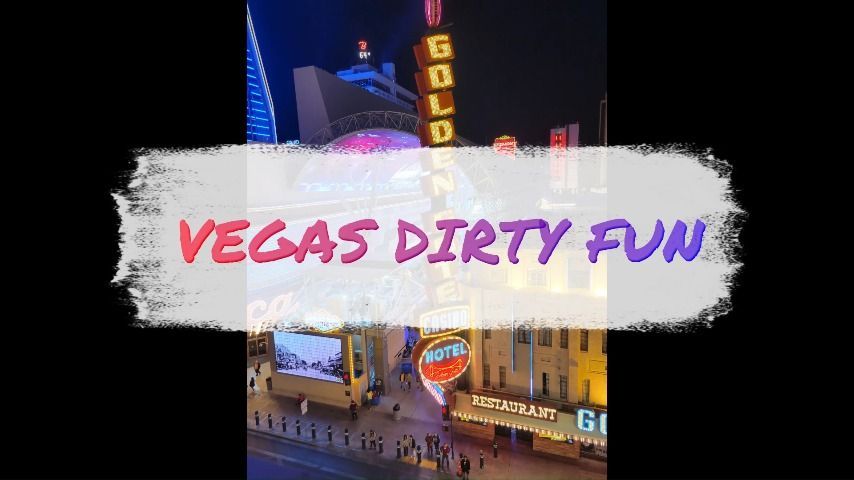 VEGAS DIRTY FUN