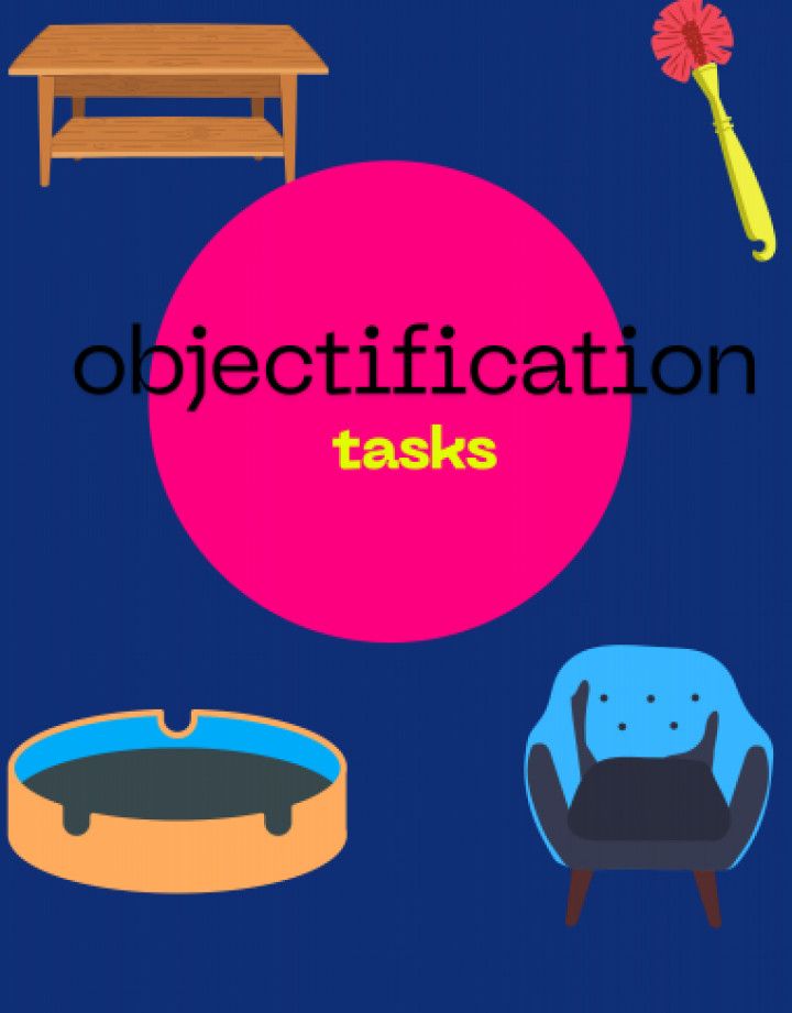 Objectification tasks