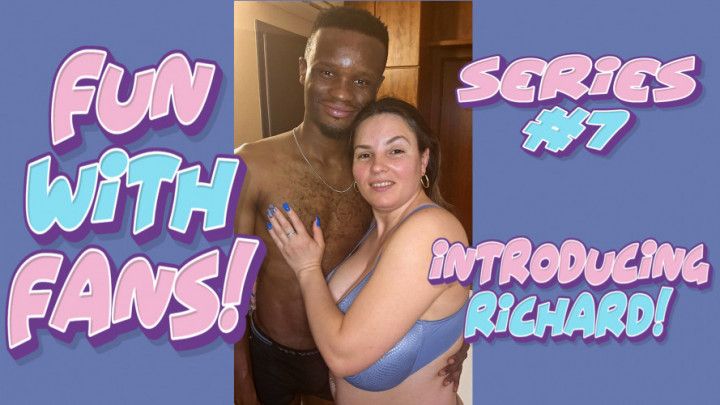 FUN with FANS-#7-Introducing Richard