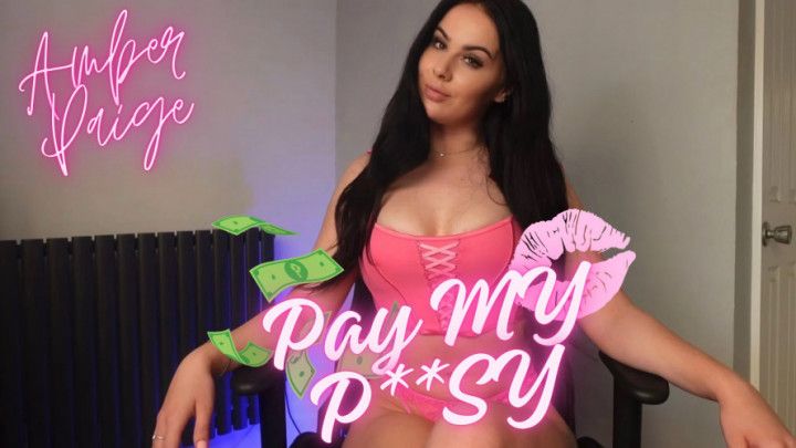 Pay my P**sy