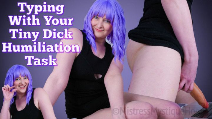Typing With Your Tiny Dick Humiliation Task - Femdom SPH