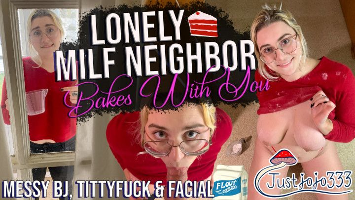 Lonely MILF Neighbor Bakes With You