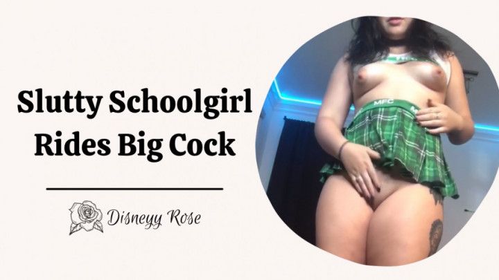 Slutty Schoolgirl Rides Big Cock