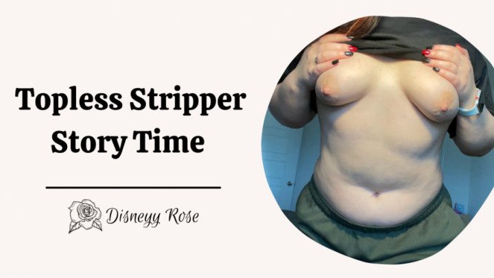 Topless Stripper Story Time