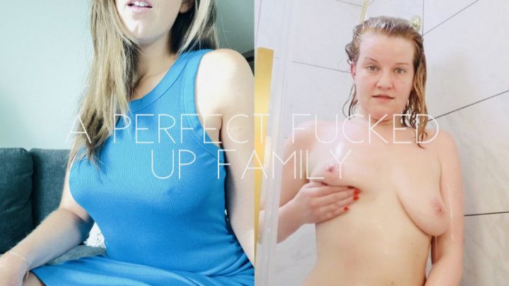 A perfect fucked up fam