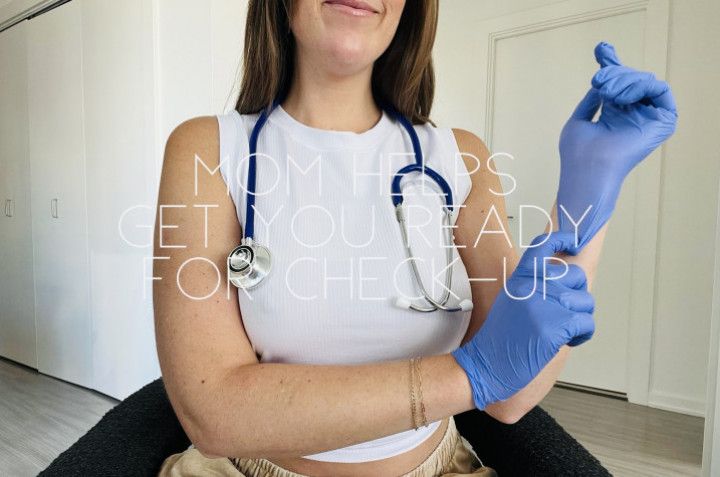 step-Mom helps gets you ready for check-up