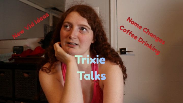 Trixie Talks