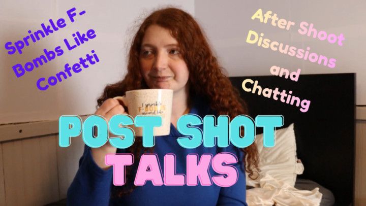 Post Shot Talks 11