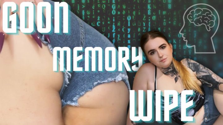 Goon Memory Wipe