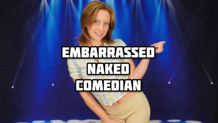Embarrassed Naked Female Comedian ENF