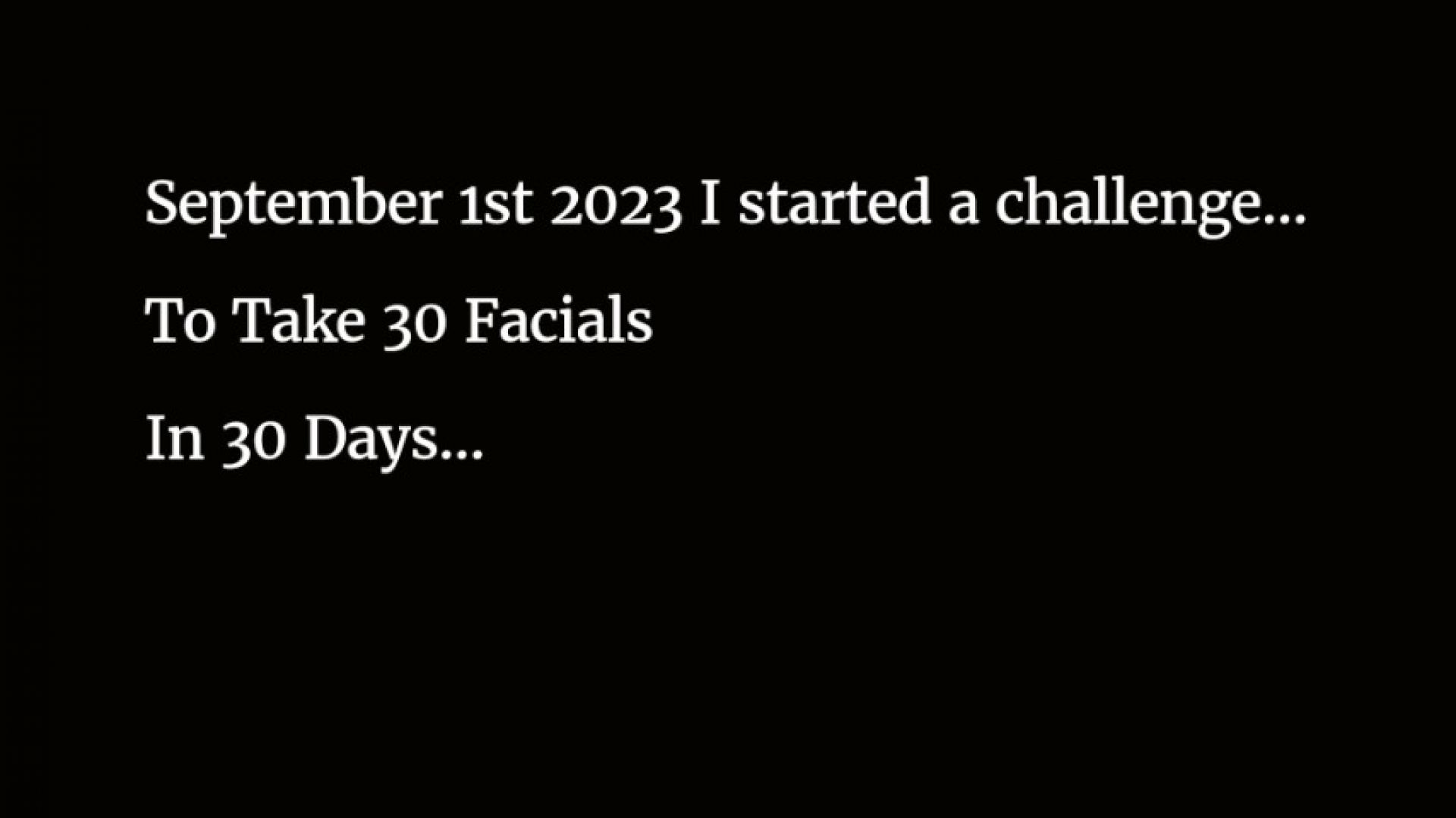 30 Day Facial Challenge - All 30 Loads Cumpilation
